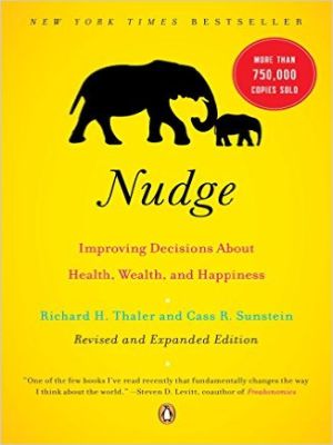 NUDGE: IMPROVING DECISIONS ABOUT HEALTH, WEALTH