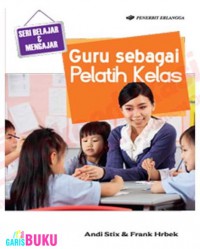 GURU SEBAGAI PELATIH KELAS