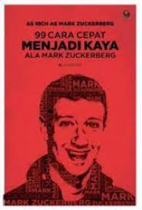 99 Cara Menjadi Kaya Ala Mark Zuckerberg