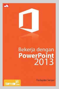 BEKERJA DENGAN POWERPOINT 2013