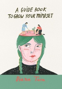 A GUIDE BOOK TO GROW YOUR MINDSET