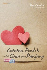 Catatan Pendek Untuk Cinta Yang Panjang