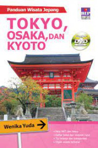 Panduan Wisata Jepang : Tokyo, Osaka, dan Kyoto