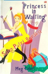 Sang putri beraksi : princess in waiting
