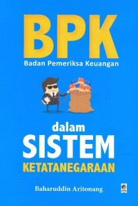 BPK : Badan pemeriksa keuangan dalam sistem ketatanegaraan
