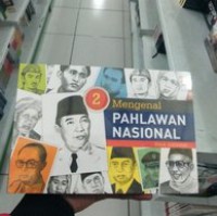 Mengenal pahlawan nasional, jilid 2