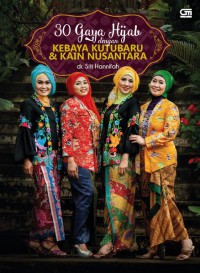 30 Gaya Hijab Dengan Kebaya Kutubaru & Kain Nusantara