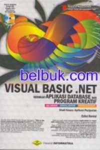 VISUAL BASIC . NET Membuat aplikasi database dan program kreatif