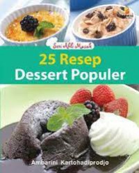 25 Resep Dessert Populer : Seri Ahli Masak