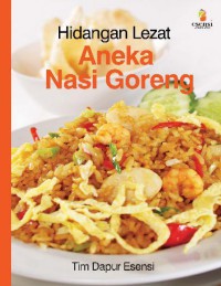 HIDANGAN LEZAT: ANEKA NASI GORENG