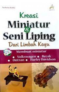 Kreasi Miniatur & Seni Liping dari limbah kayu