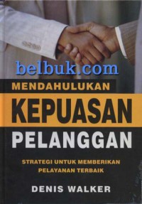 MENDAHULUKAN KEPUASAN PELANGGAN