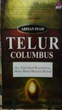 Telur columbus: jika terungkap rahasianya maka bisnis menjadi mudah