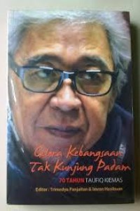 Gelora kebangsaan tak kunjung padam : 70 tahun Taufiq Kiemas