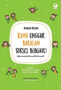 JANGAN BILANG KAMU ENGGAK BAKALAN SUKSES BERGAUL