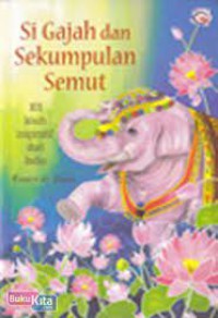 Si Gajah dan Sekumpulan Semut : 101 kisah inspiratif dari India