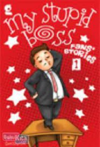 My stupid boss : Fans Stories 1