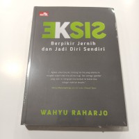 EKSIS Berpikir Jernih dan Jadi Diri Sendiri