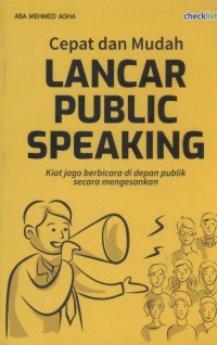 Cepat dan Mudah Lancar Public Speaking