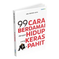 99 Cara Berdamai Dengan Hidup Yang Keras dan Pahit