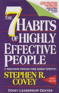 The 7 Habits Of Highly Effective People (7 kebiasaan manusia yang sangat efektif)