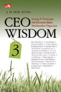 CEO WISDOM 3 - STRATEGI 25 PEMIPIN ASLI INDONESIA