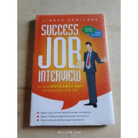 SUCCESS JOB INTERVIEW : Jurus Sukses interviu bahasa Inggros di perusahaan Nasional dan Internasional