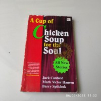 A Cup of Chicken Soup for the Soul (All New Stories)