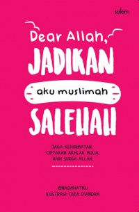 Dear Allah, Jadikan Aku Muslimah Salehah