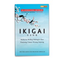 Ikigai : Rahasia Hidup Bahagia dan Panjang Umur Orang Jepang