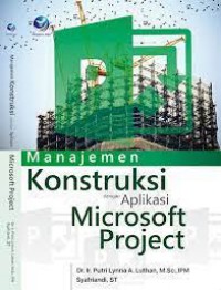 Manajemen Konstruksi dengan aplikasi microsoft project