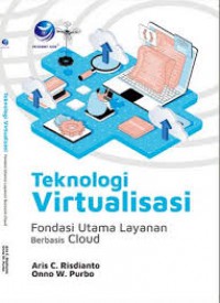 Teknologi Virtualisasi : Fondasi Utama Layanan Berbasis Cloud