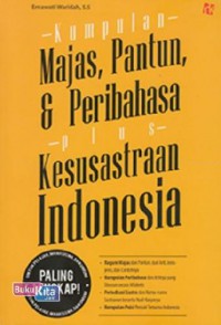 KUMPULAN MAJAS PANTUN DAN PERIBAHASA PLUS KESUSASTRAAN INDONESIA