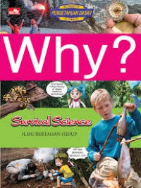 Why? Survival Science - Ilmu Bertahan Hidup