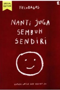 Nanti Juga Sembuh Sendiri (gapapa untuk gak sekuat itu)