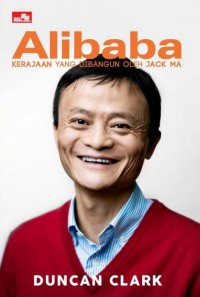 Alibaba: Kerajaan Yang Dibangun oleh Jack Ma