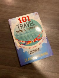 101 travel tips & stories panduan dan cerita perjalanan seru di 20 negara