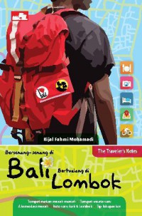 The Traveler Notes Bersenang-senang di Bali, Bertualang di Lombok