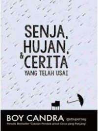 SENJA, HUJAN DAN CERITA YANG TELAH USAI