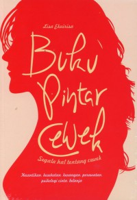 Buku pintar cewek : segala hal tentang cewek