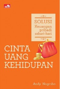 SOLUSI KEUANGAN PRIBADI SEHARI-HARI CINTA UANG KEHIDUPAN