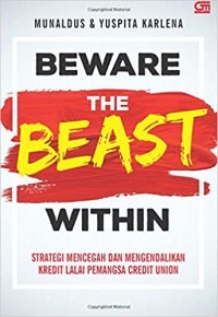 Beware the beast within : strategi mencegah dan mengendalikan kredit lalai pemangsa credit union