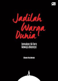 Jadilah warga dunia : temukan 5 cara menjadi warga dunia