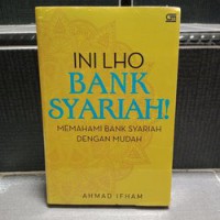 Ini lho bank syariah! : memahami bank syariah dengan mudah