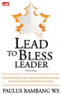 LEAD TO BLESS LEADER EDISI REVISI