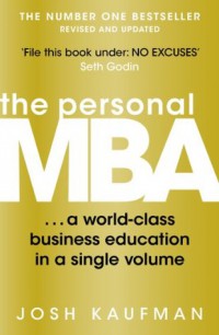 THE PERSONAL MBA: MASTER THE ART OF BUSINESS