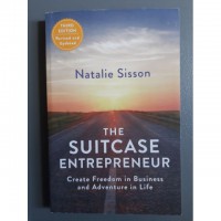 SUITCASE ENTREPRENEUR: CREATE FREEDOM IN BUSINESS AND ADVENTURE LIFE