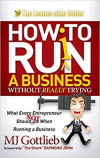 A BUSSINESS WITHOUT REALLY TRYING : WHAT EVERY ENTERPRENEUR SHOULD NOT DO WHEN RUNNING