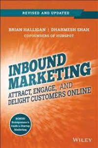 INBOUND MARKETING, REVISED AND UPDATED: ATTRACT, ENGAGE AND DELIGHT CUSTOMERS ONLINE