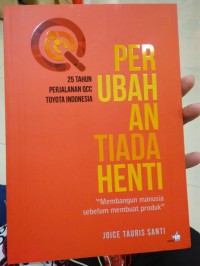 Perubahan tiada henti : 25 tahun perjalanan QCC Toyota Indonesia